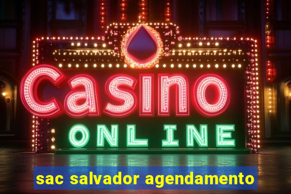 sac salvador agendamento